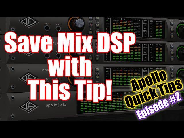 UAD Apollo Quick Tips - Episode 2 - Save DSP for During Mixing with This Tip!