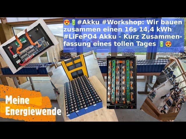 #DIY: 14,4 kWh #LiFePO4 #Akku #Workshop Zusammenfassung