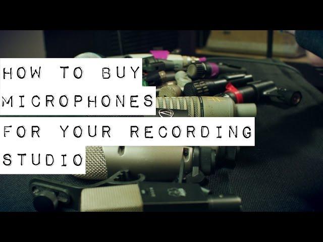 How to Buy Microphones for Your Recording Studio