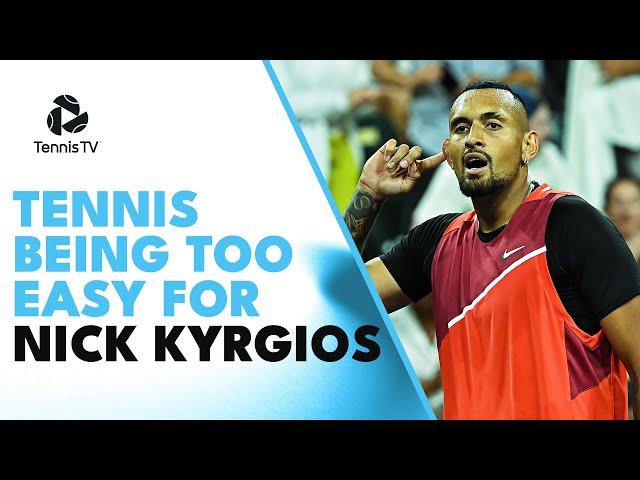 When Tennis Is Too Easy For Nick Kyrgios! 