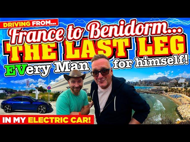 The Last Leg! DRIVING from FRANCE to BENIDORM in my ELECTRIC CAR. EVery Man for Himself!