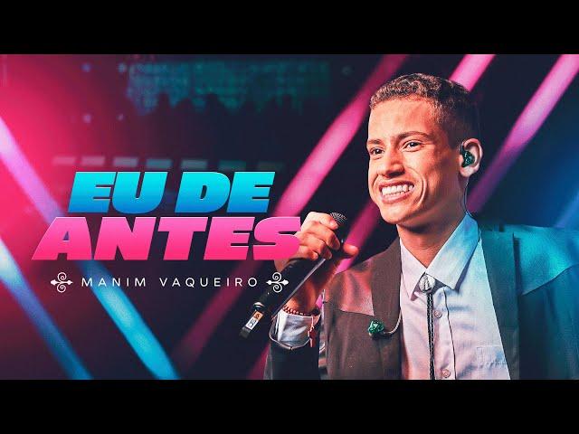 EU DE ANTES - Manim Vaqueiro (DVD Sonhe e Realize)