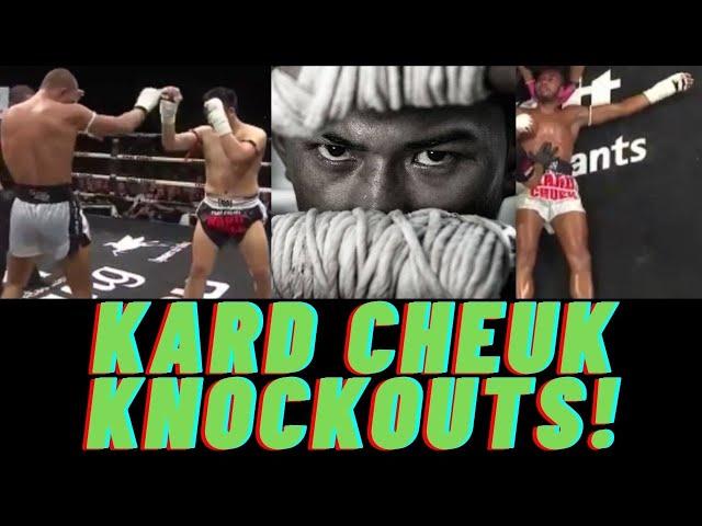 Kard Cheuk Knockouts