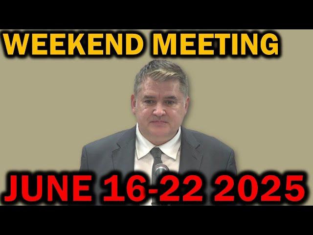 JW Weekend Meeting for june 16-22 2025