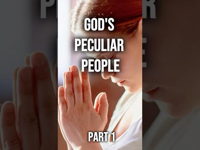 God's Peculiar People Part 1