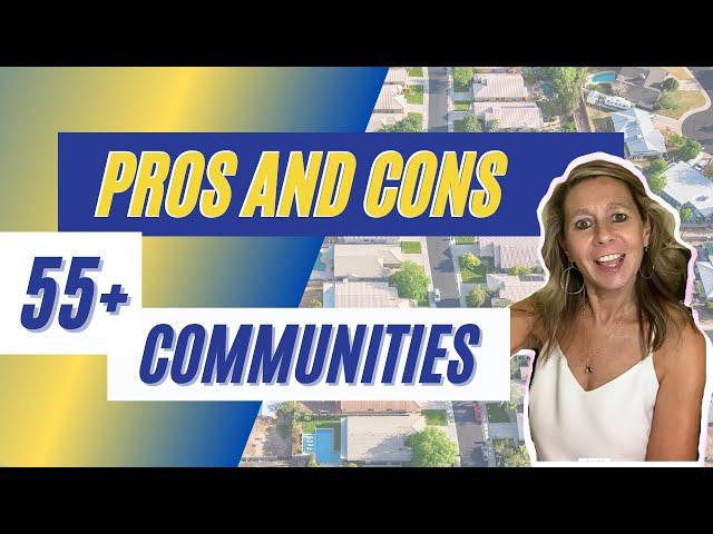 55+ Communities. The Pros and Cons of Choosing a 55 plus community.