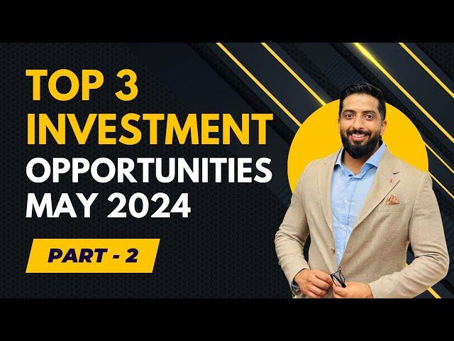 Top 3 Investment Opportunities - May 2024 | Part 2 | Dubai Real Estate | Mohammed Zohaib