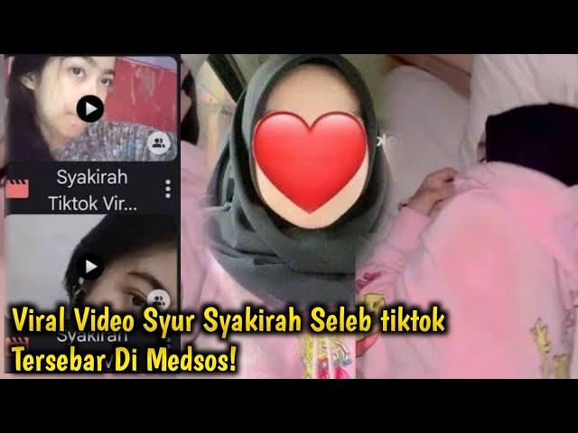 Viral Video Syur Syakirah Seleb tiktok Tersebar Di Medsos!