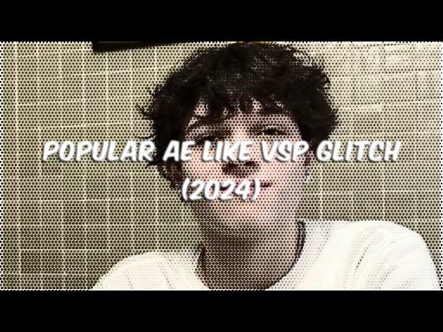 popular ae like vsp glitch! (2024)