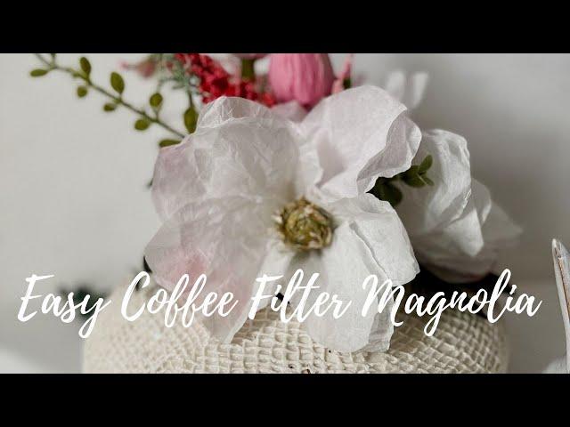 How to make Easy Coffee Filter Magnolia Flower