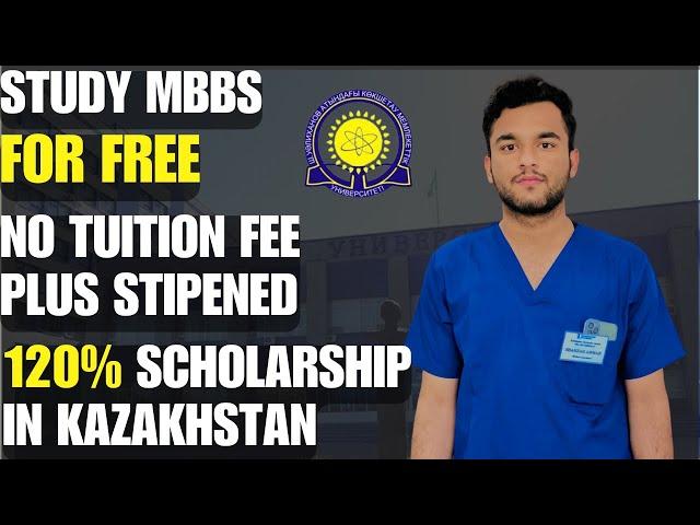 Study MBBS in Kazakhstan for free! | 120% Scholarship, Admission Process & Complete Guide | #mbbs