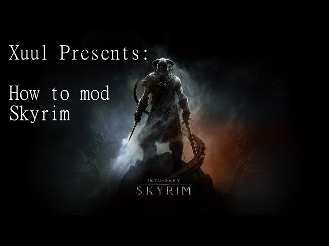 Introduction to Modding Skyrim with Xuul