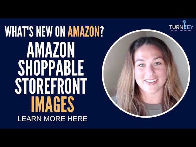 What's New On Amazon? [For Sellers] Amazon Storefront Shoppable Images with Jenna Lieber