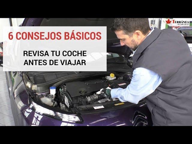 6 Pasos para revisar tú mismo el Coche antes de Vacaciones | Terránea