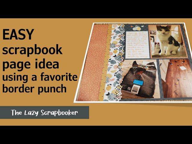 Easy Scrapbook page using your favorite Border Punch