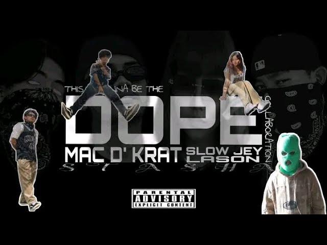 DOPE- MAC D' KRAT W/ STASHA, LASON and SLOW JEY (Official Audio)