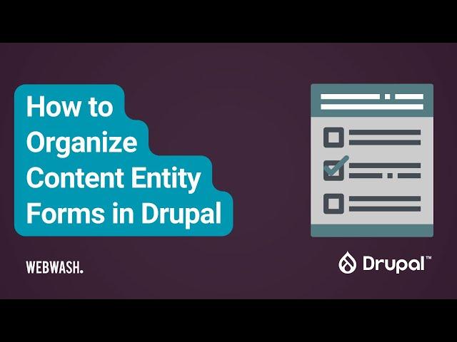 How to Organize Content Entity Forms in Drupal