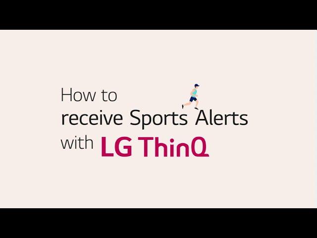 2020 LG AI TV l How to receive Sports Alerts with LG ThinQ