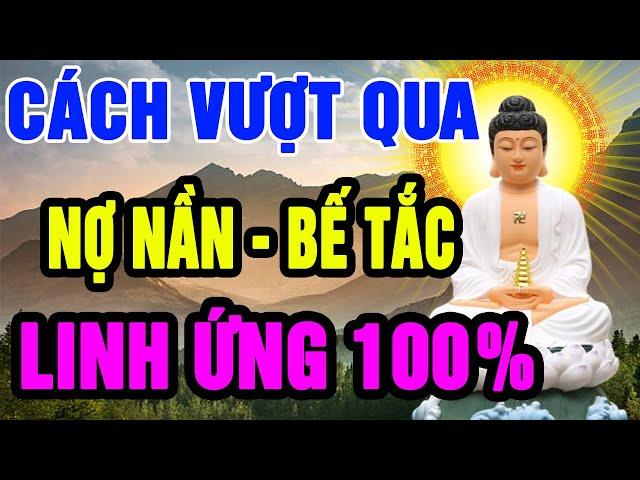 Phật Dạy Khi Cuộc Sống NỢ NẦN Bế Tắc, Hãy Nắm Thật Chặt 4 LỜI Dạy Này Để Giác Ngộ Và May Mắn Sẽ Đến