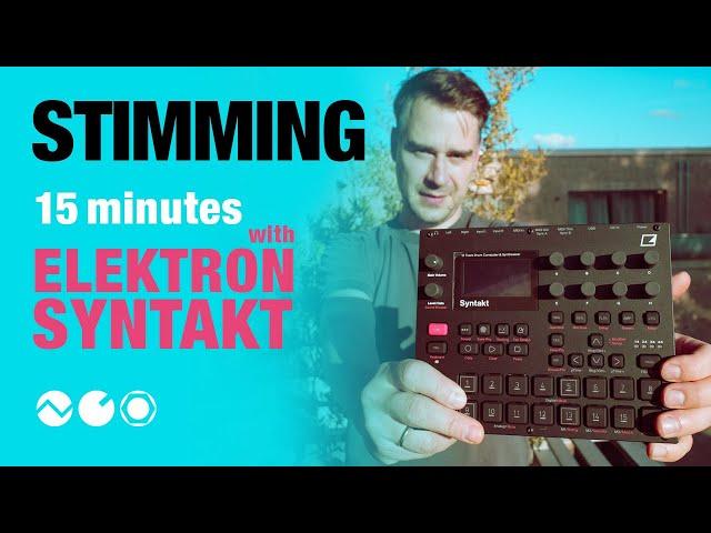 Stimming - 15 Minutes with Elektron Syntakt