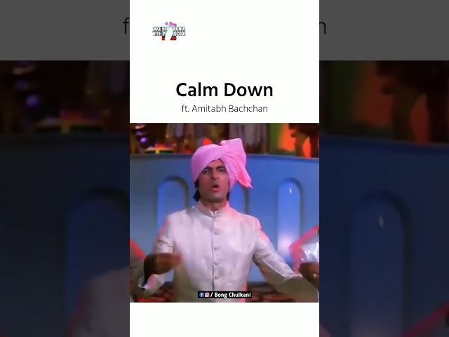 #calmdown ft #amitabhbachchan