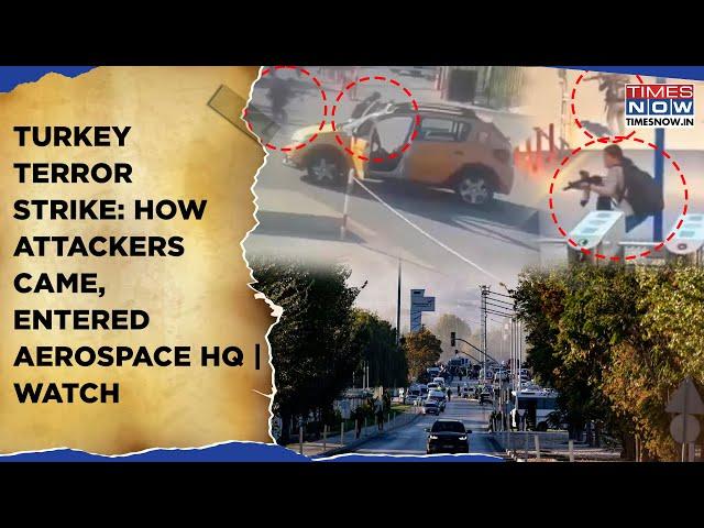 Turkey Terror Attack: How Militants Arrived, Entered And Accessed Aerospace HQ In Ankara | Watch