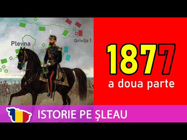 RĂZBOIUL DE INDEPENDENȚĂ al României (1877-1878) - partea 2/2