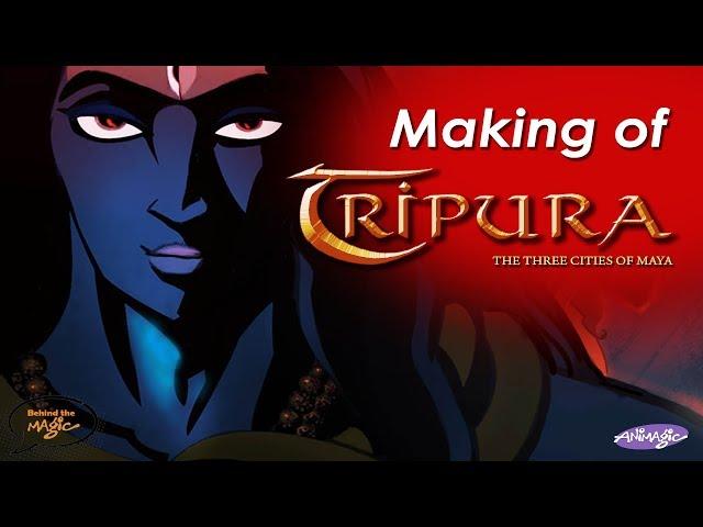 Making of TRIPURA - The Three Cities of Maya!