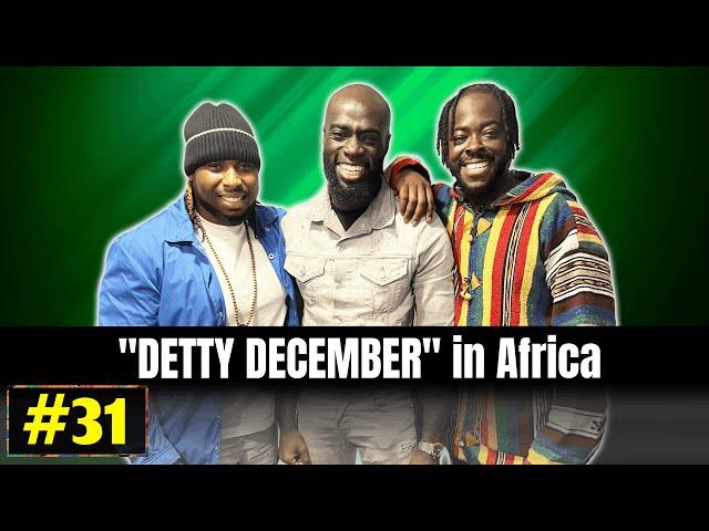 Detty December in Africa | DTM Podcast | Episode 31