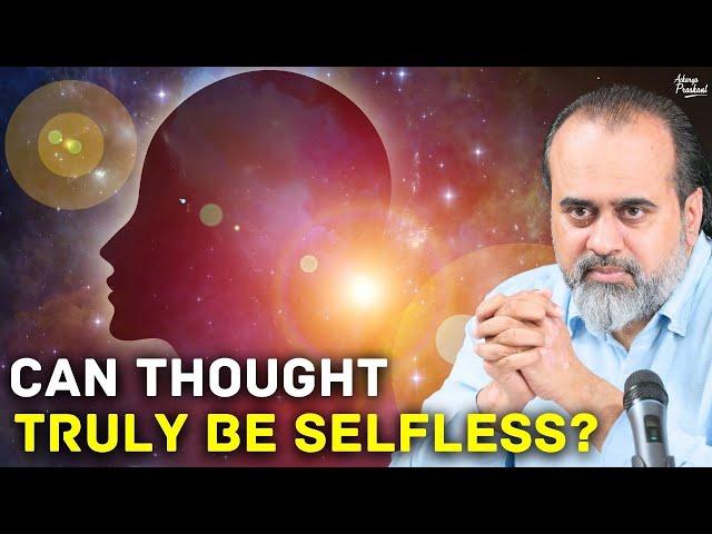 Can Thought Truly Be Selfless? || Acharya Prashant (2024)