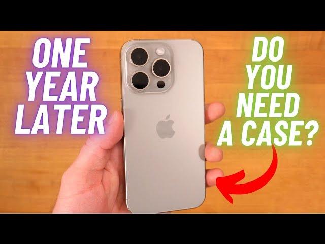 NO CASE - iPhone 15 Pro - 1 Year Later // Any Regrets?