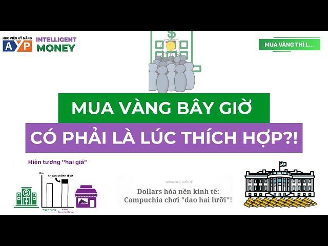 Xếp hàng mua vàng: KHÔNG PHẢI BÂY GIỜ THÌ BAO GIỜ?? | Intelligent Money Podcast