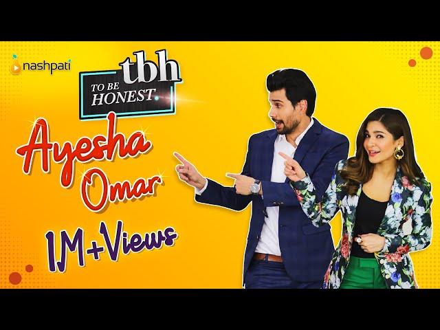 Ayesha Omar | To Be Honest | Tabish Hashmi | Nashpati Prime