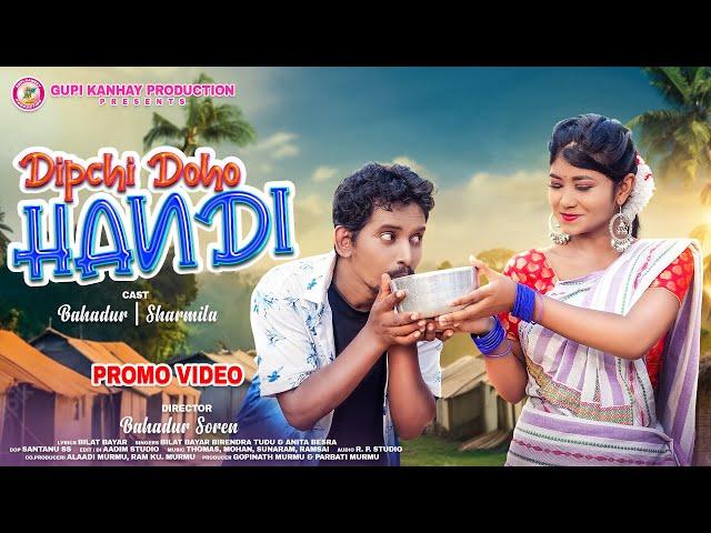 DIPCHI DOHO HANDI (PROMO) || NEW SANTALI VIDEO 2023 || NEW SANTALI VIDEO || BAHADUR & SHARMILA ||