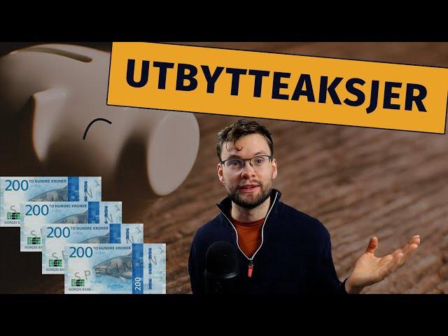 Utbytteaksjer - ALT du trenger å vite! [Aksjer for nybegynnere #12]