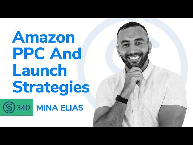 SSP #340 - Amazon PPC And Launch Strategies