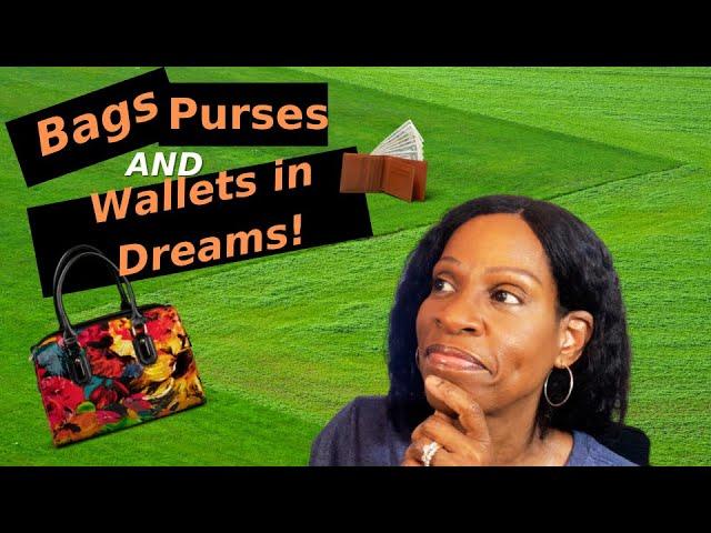 Dreams About Bags, Purses and Wallets/Biblical Dream Interpretation!