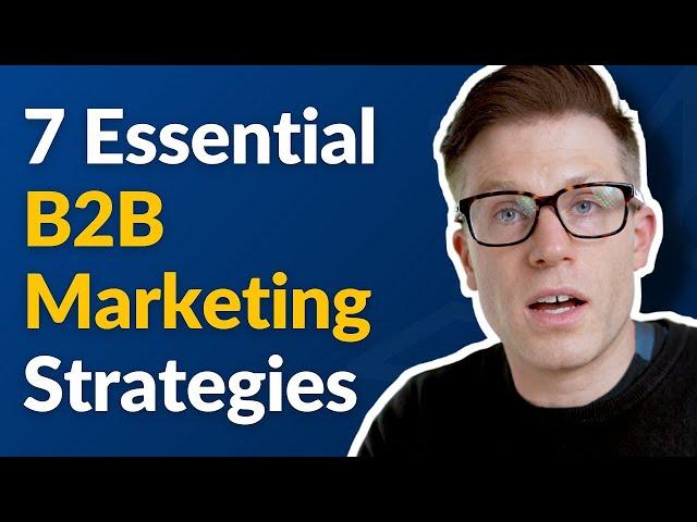 7 Essential B2B Marketing Strategies