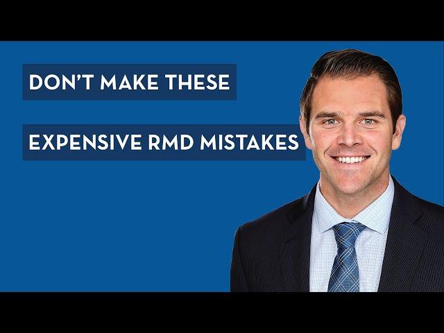 5 Costly Required Minimum Distribution RMD Mistakes to Avoid