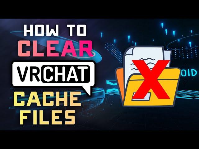 How to CLEAR your VRCHAT Cache Files to Save Space - Tutorial