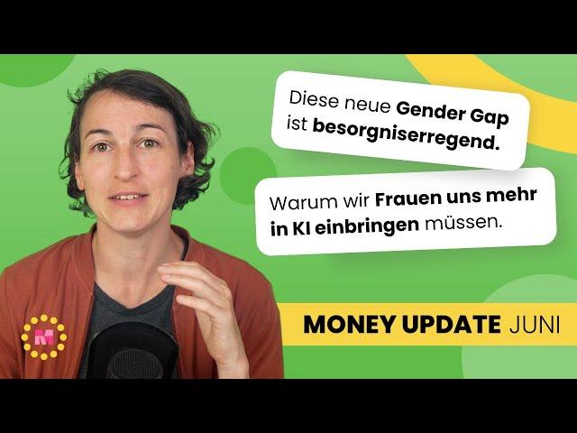 Money Update Juni: Was die neueste Gender Gap mit unserer politischen Lage zu tun hat