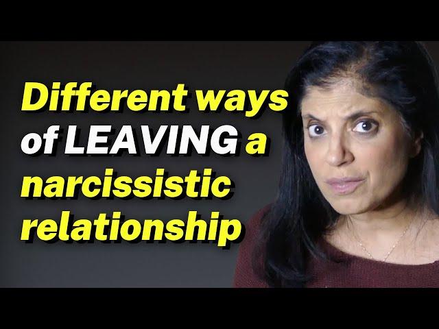 Different ways of LEAVING a narcissistic relationship