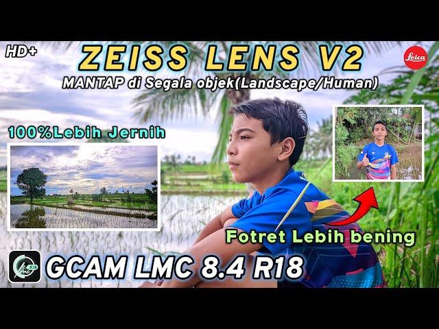 BENING SEKALI BOSKUCONFIG 𝙕𝙀𝙄𝙎𝙎 𝙇𝙀𝙉𝙎 𝙑2,GCAM LMC 8.4 R18,CAMERA ANDROID JADI FULL HD