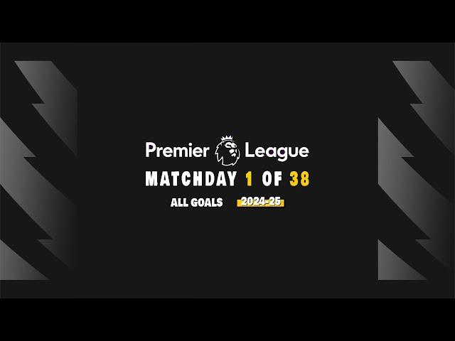 All Goals Premier League Week 1 - 2024/25 With Commentary | HD