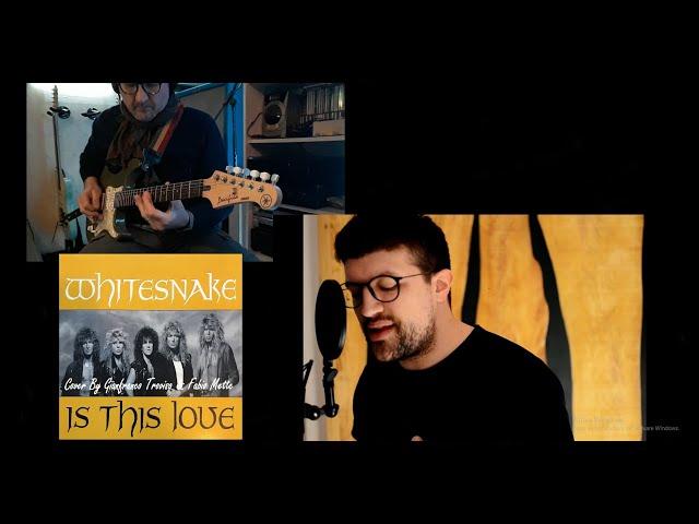 IS THIS LOVE (Whitesnake COVER) Performed By Gianfranco Troviso & Fabio Mette...