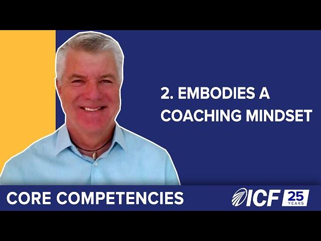 ICF Core Competency 2: Embodies a Coaching Mindset