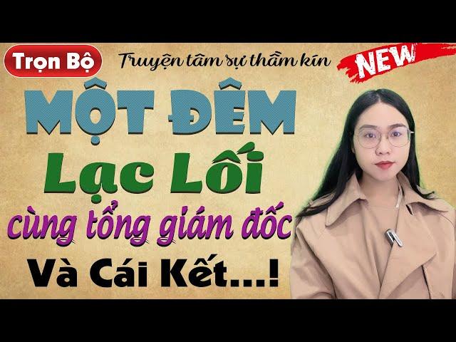Truyện ngắn thầm kín: Một Đêm Lạc Lối Cùng Tổng Giám Đốc - Full truyện ngôn tình thầm kín 2024