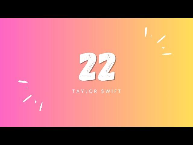 Taylor swift - 22 (Taylor's Version) (Lyrics)