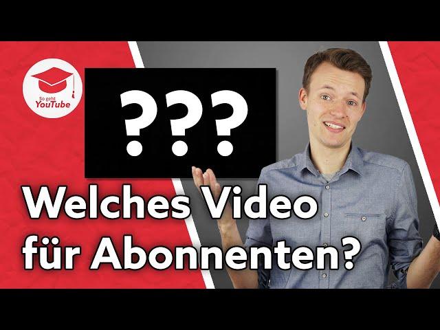 Was du als „Hervorgehobenes Video für wiederkehrende Abonnenten" einstellen solltest