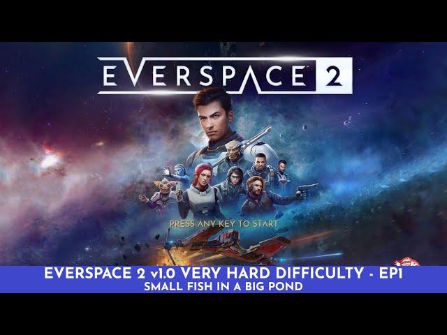 EVERSPACE 2 v1.0 - VERY HARD DIFFICULTY LET'S PLAY - EP1